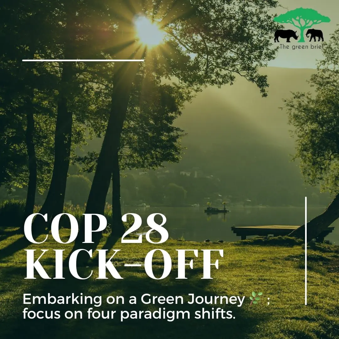 Cop28 Kick-Off, Embarking on a Green Journey by The Green Brief Nairobi, Kenya